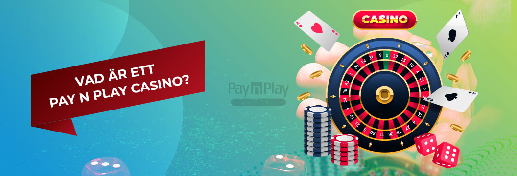 Pay N Play casino