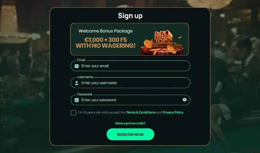 Ritzo casino registeringsprocessen. Sign up. Welcome bonus package. €1,000 + 300 FS Without no Wagering! Email Enter your email, Username, Enter your username, Password, Enter your password, I am 18 years old and I accept the Terms & conditions and privacy policy Have a promo code? Register now