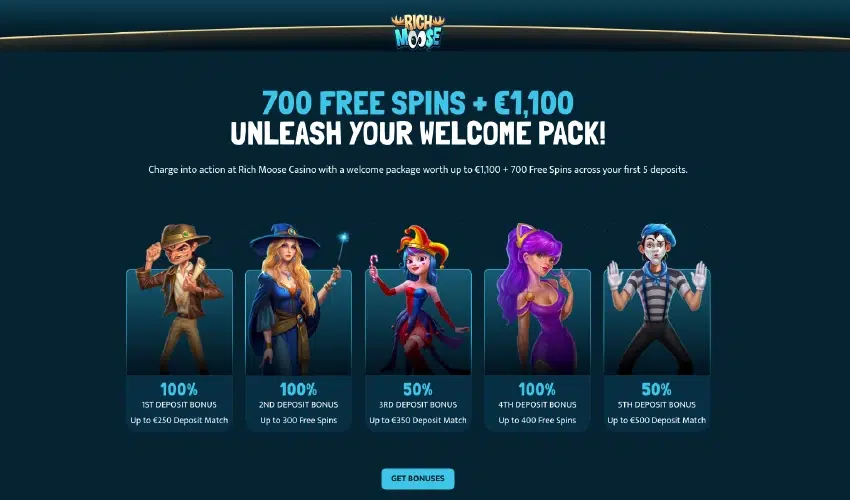 Rich moose casino välkomstbonusar. Rich Moose 700 free spins + €1,100 Unleash your welcome pack! Charge into action at Rich moose casino with a welcome package worth up to €1,100 +700 free spins across you  5 deposits. 100% 1st deposit bonus. Up to €250 deposit match. 
100% 2nd deposit bonus up to 300 free spins. 
50% 3rd deposit bonus up to €350 deposit match 
100% 4th deposit bonus
Up to 400 free spins
50% 5th deposit bonus
Up to €500 deposit match