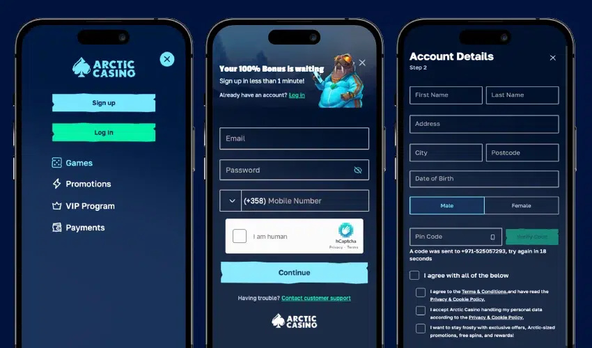 Artic casino registrering. Sign up Log in, Games, Promotion, VIP Program, Payments, Your 100% bonus is waiting Sign up in less than a minute! Already have an account? Log in Email Password (+358) Mobile Number I am human Continue Having trouble? Contact customer support Artic casino, Account Details Step 2 First Name, Last Name Adress City, Postcode, Date of Birth, Male, Female, Pin Code, Verify Code, A code was sent to +971-5205057293, try again in 18 seconds, I agree with all the below